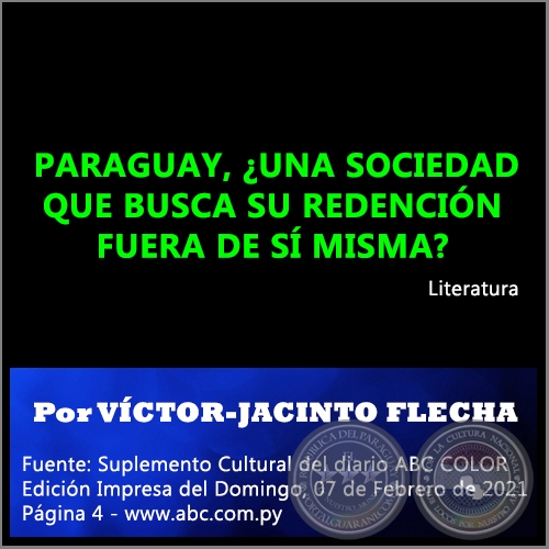  PARAGUAY, UNA SOCIEDAD QUE BUSCA SU REDENCIN FUERA DE S MISMA? - Por VCTOR-JACINTO FLECHA - Domingo, 07 de Febrero de 2021